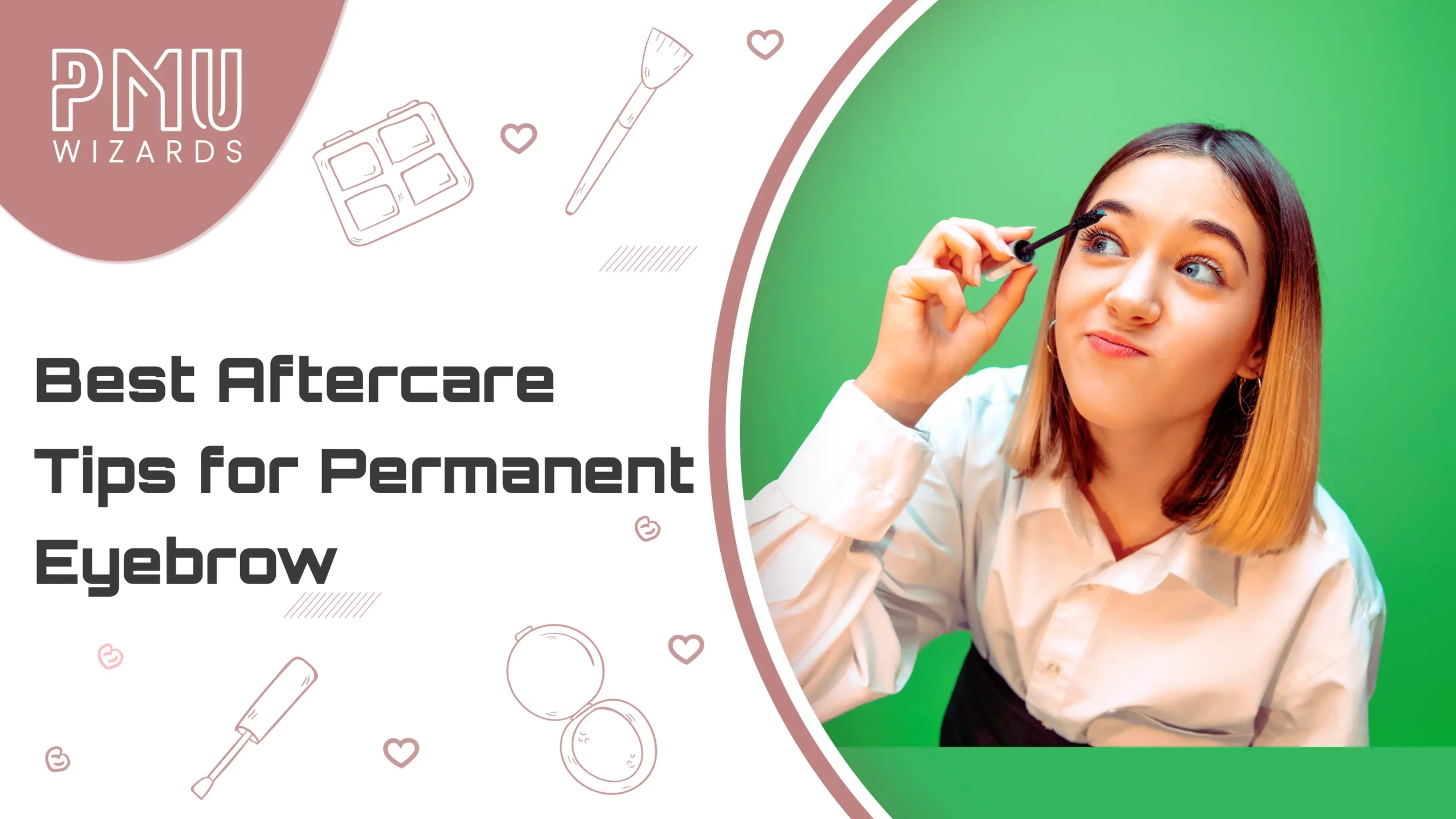 The Best Aftercare Practices for Permanent Eyebrows