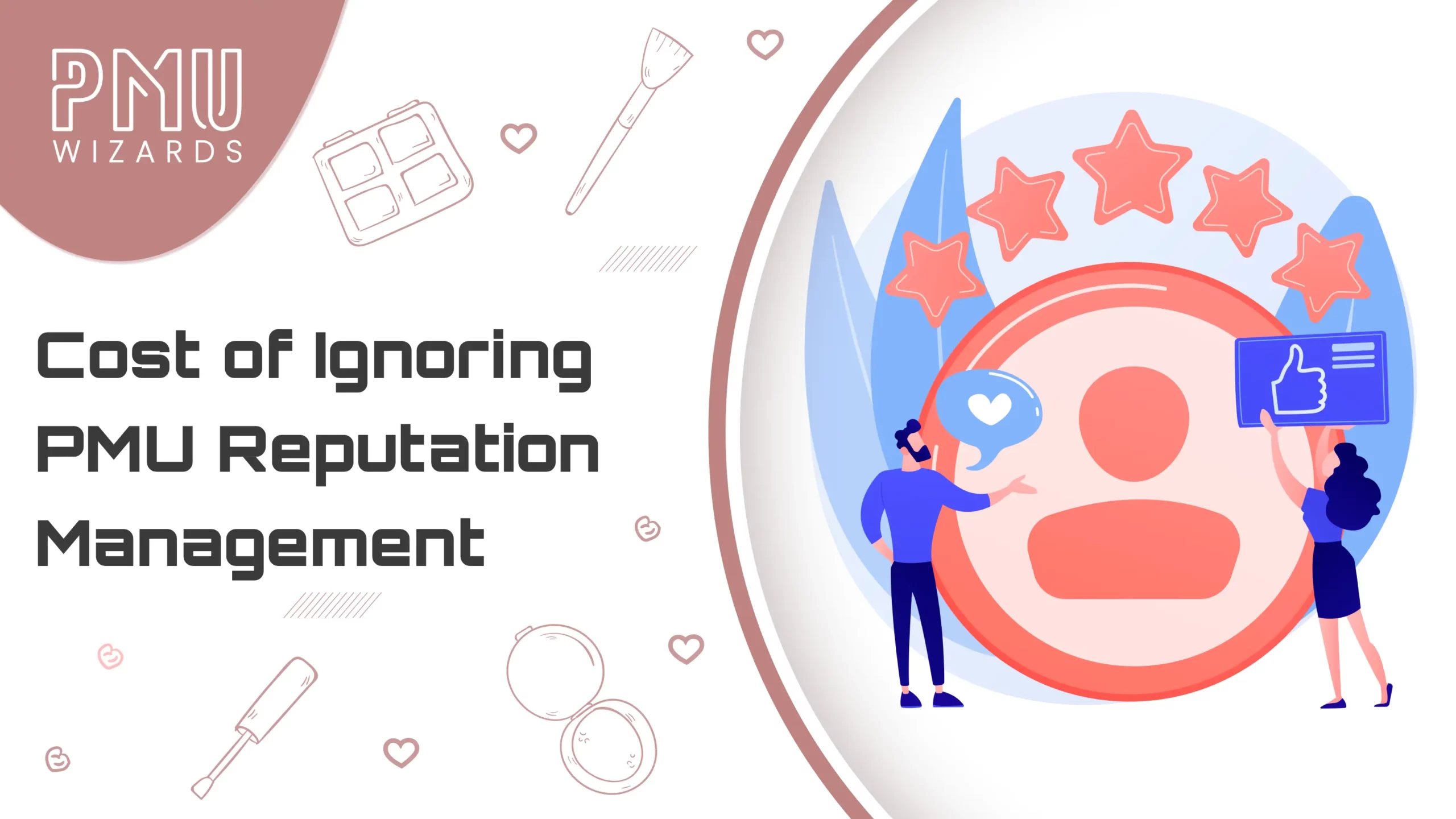 The Hidden Costs of Ignoring Online Reputation Management for PMU Businesses